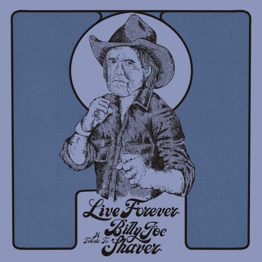 Why a 2022 Billy Joe Shaver Tribute Is Back On Every Texas Playlist